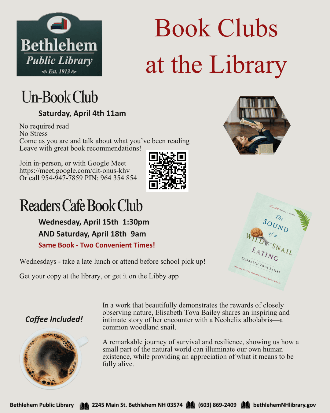 Un-book club Saturday April 4th 11am
No required read
No Stress
Come as you are and talk about what you’ve been reading
Leave with great book recommendations!
Join in-person, or with Google Meet
https://meet.google.com/dit-onus-khv
Or call 954-947-7859 PIN: 964 354 854
Readers Cafe book discussion
Wednesday, April 15th 1:30pm
AND Saturday, April 18th 9am
Same Book - Two Convenient Times!
Wednesdays - take a late lunch or attend before school pick up!
Get your copy at the library, or get it on the Libby app
The Sound of a Wild Snail Eating
By Elisabeth Tova Bailey
In a work that beautifully demonstrates the rewards of closely observing nature, Elisabeth Tova Bailey shares an inspiring and intimate story of her encounter with a Neohelix albolabris—a common woodland snail.
A remarkable journey of survival and resilience, showing us how a small part of the natural world can illuminate our own human existence, while providing an appreciation of what it means to be fully alive.