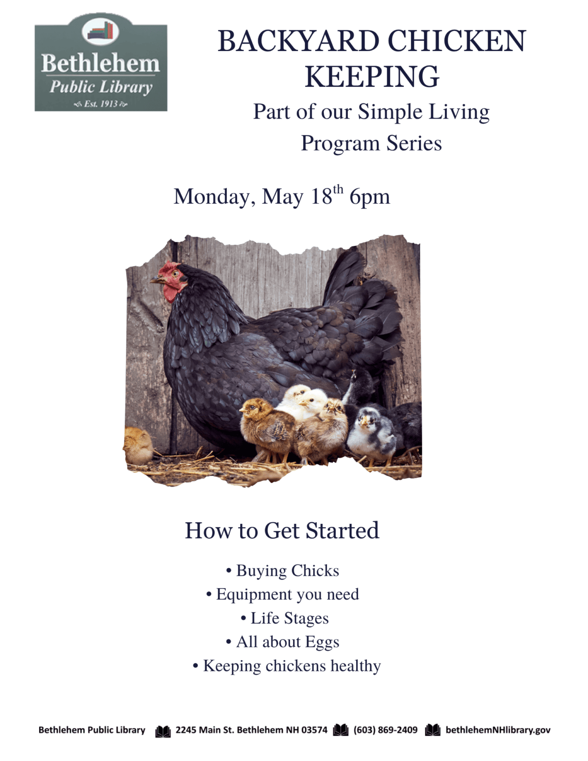 BACKYARD CHICKEN KEEPING Part of our Simple Living Program Series Monday, May 18th 6pm
How to Get Started
• Buying Chicks
• Equipment you need
 • Life Stages
• All about Eggs
  • Keeping chickens healthy