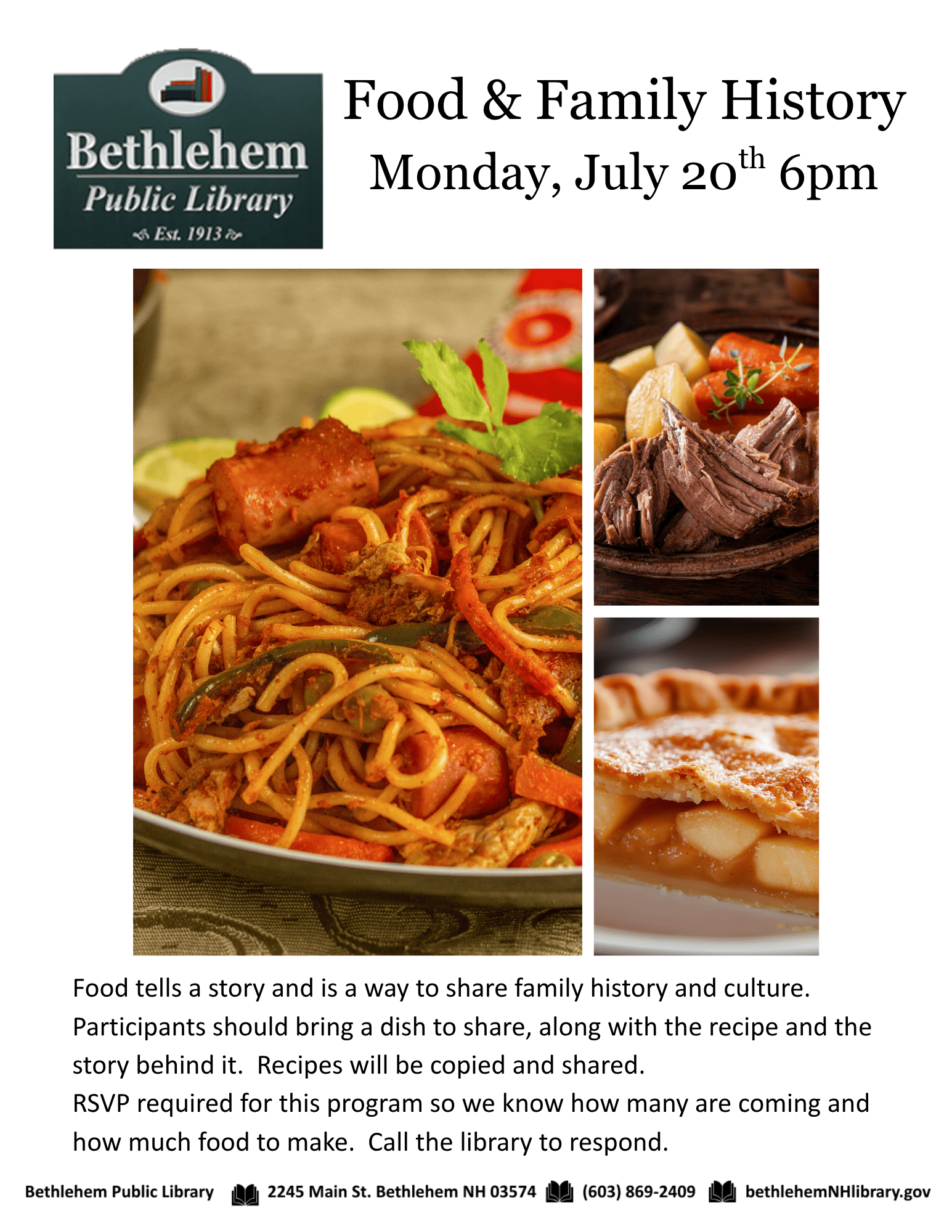 food & family history Monday, July 20th 6pm
Food tells a story and is a way to share family history and culture. Participants should bring a dish to share, along with the recipe and the story behind it. Recipes will be copied and shared. RSVP required for this program so we know how many are coming and how much food to make. Call the library to respond.